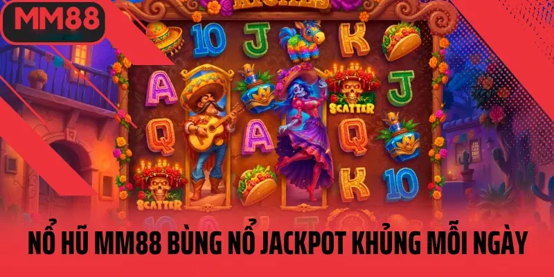 nổ hũ mm88 cơ hội mỗi ngày