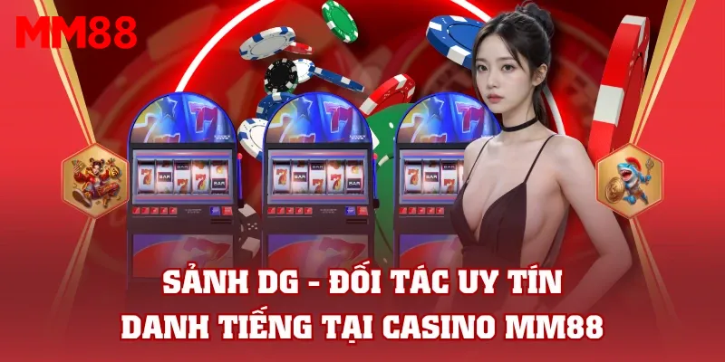 ảnh DG - Đối Tác Uy Tín, Danh Tiếng Tại Casino MM88
